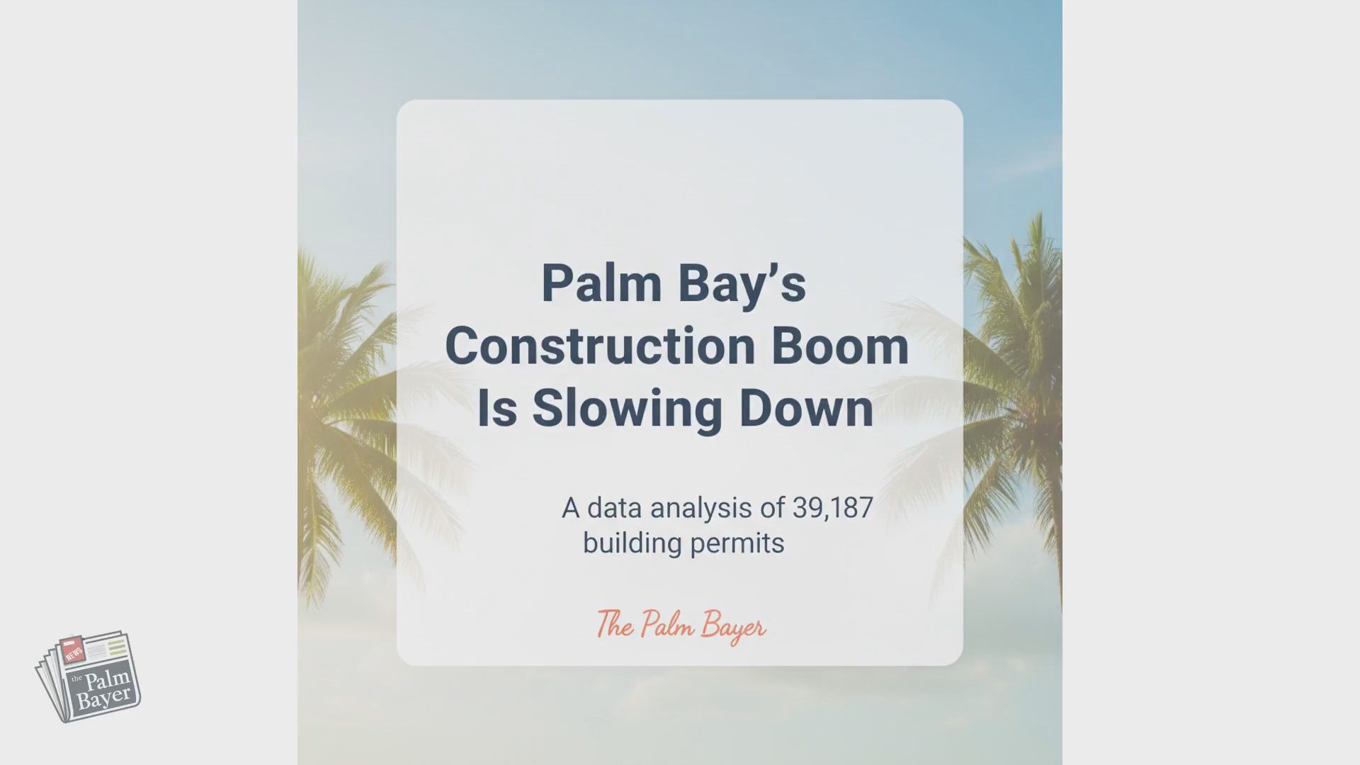 Image for article: Palm Bay's Construction Boom Is Slowing Down. The Permit Data Proves It.