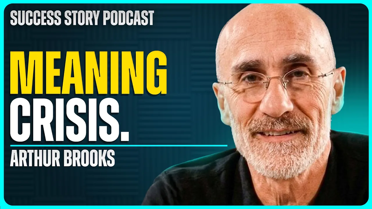 Why the Most Successful People Feel the Most Empty | Arthur Brooks - #1 NYT Bestselling Author