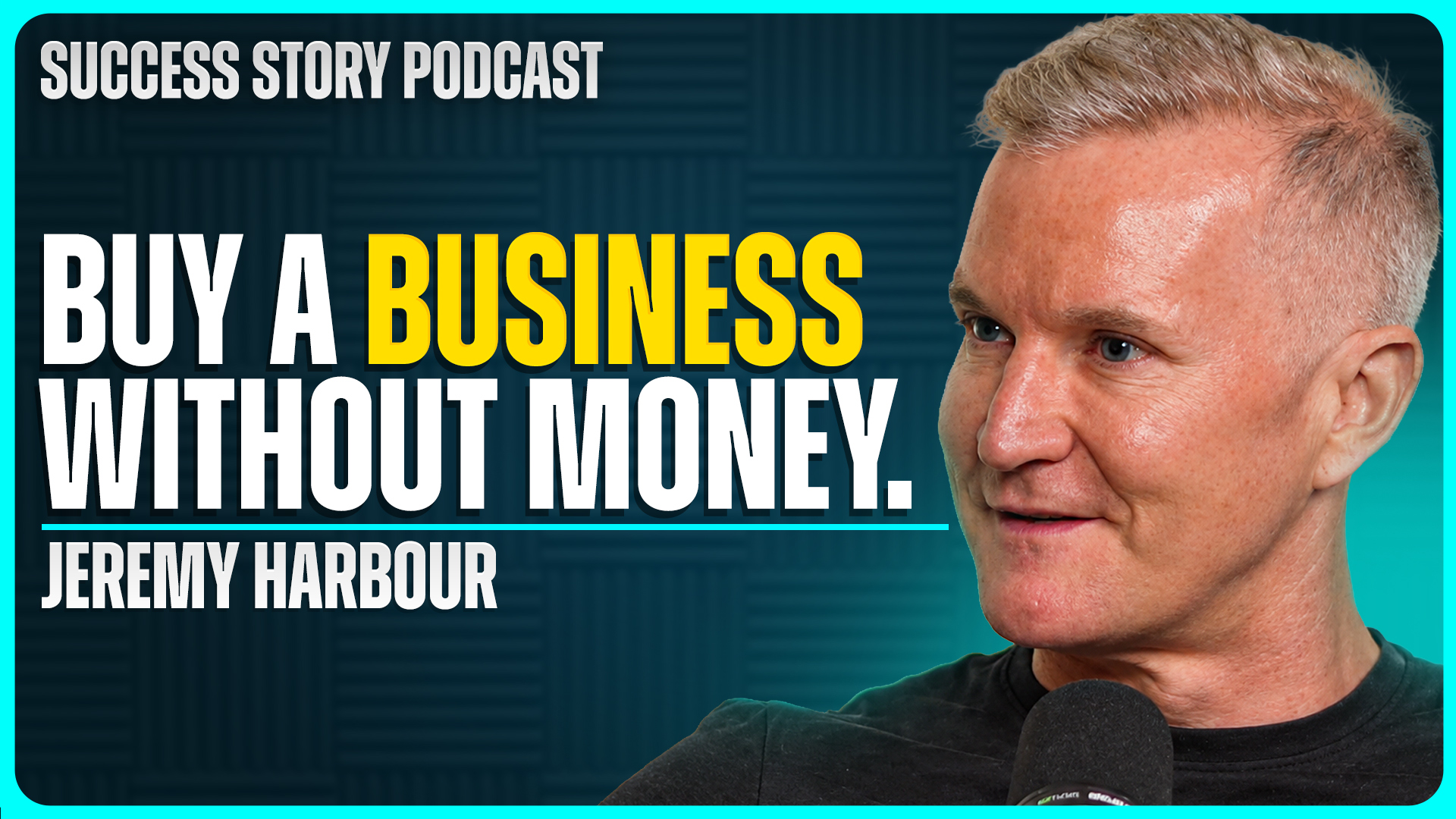How to Buy Your First Company With No Cash Upfront. | Jeremy Harbour - Founder of The Harbour Club